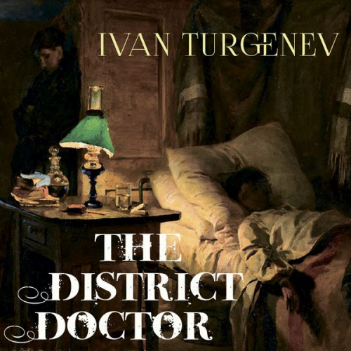 Ivan Turgenev - The District Doctor