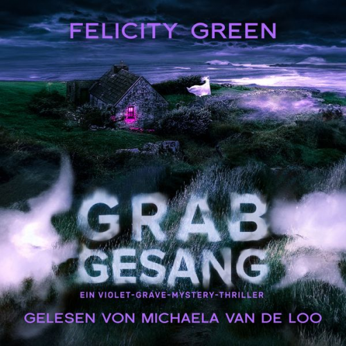 Felicity Green - Grabgesang: Ein Violet-Grave-Mystery-Thriller