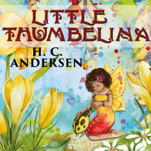 Hans Christian Andersen - Little Thumbelina