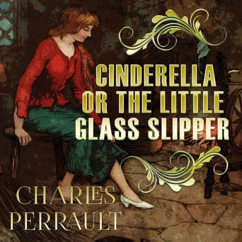 Charles Perrault - Cinderella, or the Little Glass Slipper