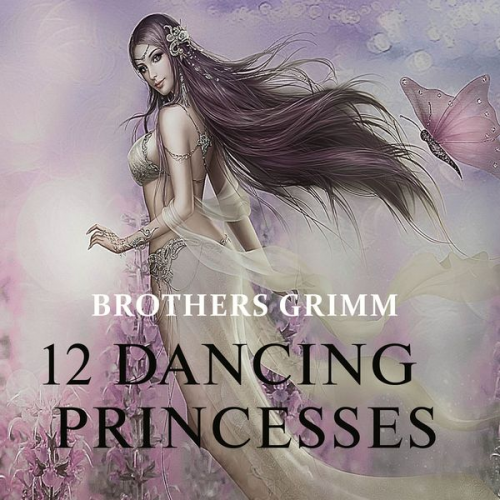 Brothers Grimm - Twelve Dancing Princesses