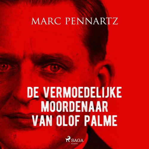 Marc Pennartz - De vermoedelijke moordenaar van Olof Palme