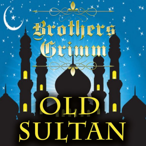 Brothers Grimm - Old Sultan