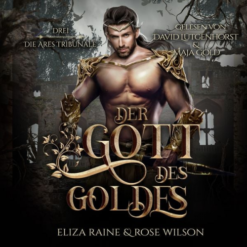 Eliza Raine Rose Wilson Fantasy Hörbücher Romantasy Hörbücher - Der Gott des Goldes (Die Ares Tribunale 3) Griechische Fantasy Hörbuch