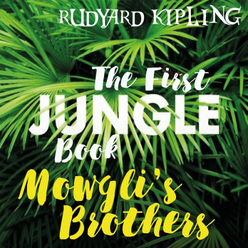 Rudyard Kipling - Mowgli's Brothers