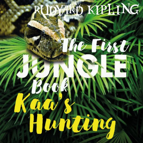 Rudyard Kipling - Kaa's Hunting