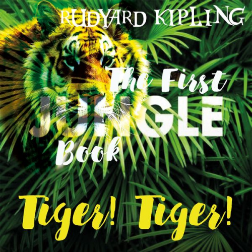 Rudyard Kipling - Tiger! Tiger!