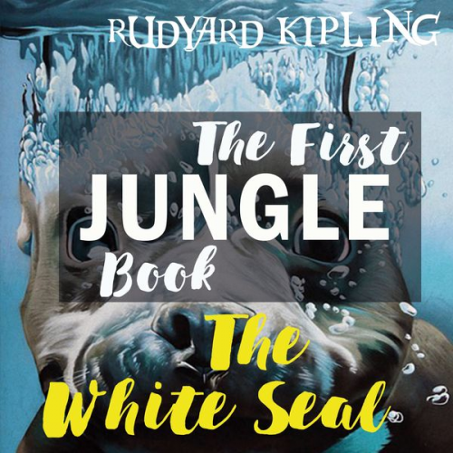 Rudyard Kipling - The White Seal