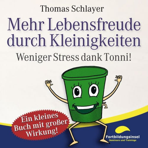 Thomas Schlayer - Mehr Lebensfreude durch Kleinigkeiten