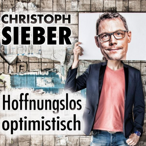 Christoph Sieber - Christoph Sieber, Hoffnungslos optimistisch