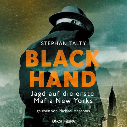 Stephen Talty - Black Hand - Jagd auf die erste Mafia New Yorks