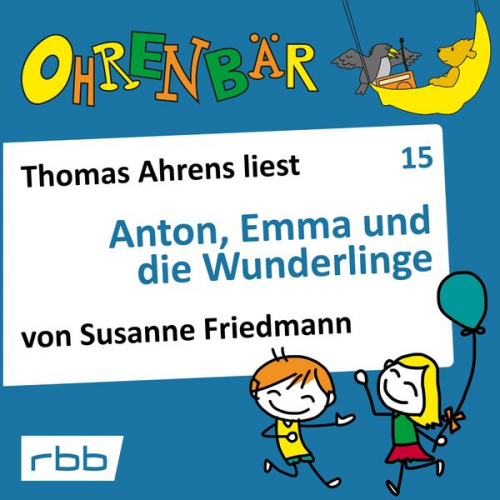 Susanne Friedmann - Anton, Emma und die Wunderlinge