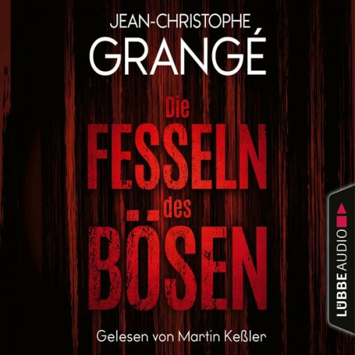 Jean-Christophe Grangé - Die Fesseln des Bösen