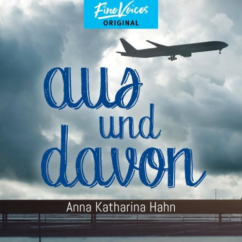 Anna Katharina Hahn - Aus und Davon