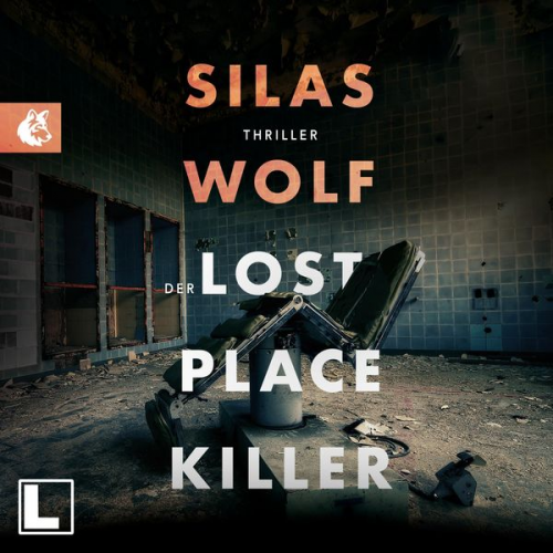 Silas Wolf - Der Lost Place Killer