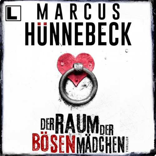 Marcus Hünnebeck - Der Raum der bösen Mädchen