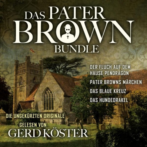 Gilbert Keith Chesterton - Das Pater Brown Bundle (Nur bei uns!)