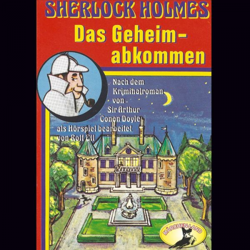 Arthur Conan Doyle Rolf Ell - Sherlock Holmes, Das Geheimabkommen