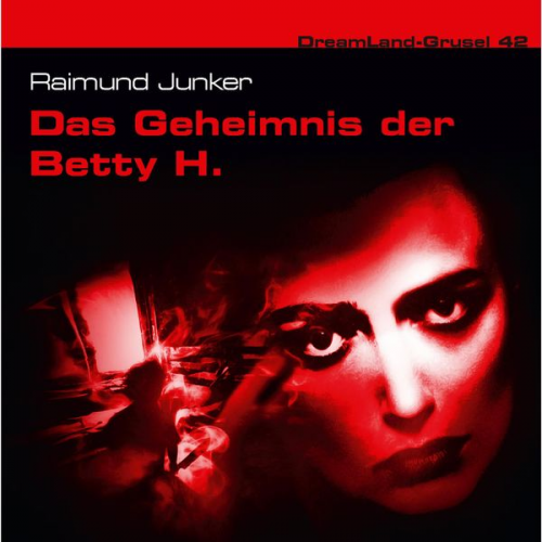 Raimund Junker - Das Geheimnis der Betty H.