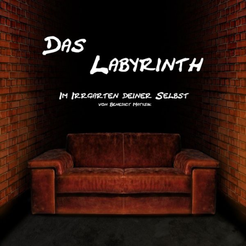 Benedict Matysik - Das Labyrinth - Im Irrgarten deiner Selbst