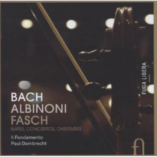 Johann Sebastian Bach Tomaso Albinoni Johann Fr. Fasch - 25 Jahre Il Fondamento-Suiten,Konzerte