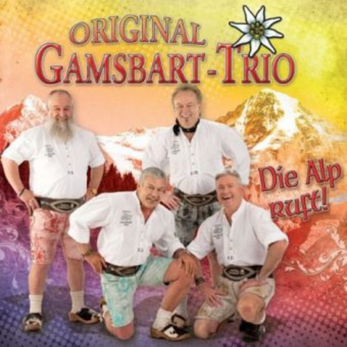 Original Gamsbart Trio - Wenn die Alp ruft!