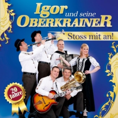 Igor und seine Oberkrainer - Stoss mit an! 20 Jahre