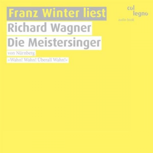 Richard Wagner - Franz Winter liest Richard Wagner "Die Meistersinger"/3 CDs