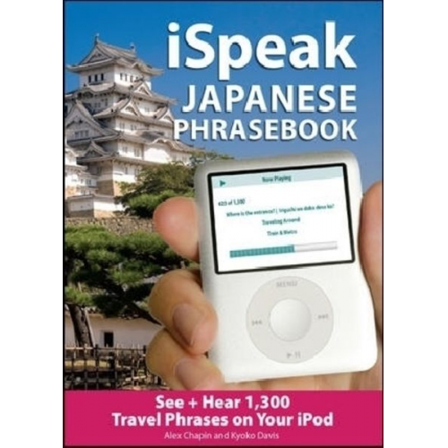 Alex Chapin - Ispeak Japanese Phrasebook (MP3 CD + Guide)