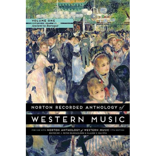 J. Peter Burkholder Claude V. Palisca - Norton Recorded Anthology of Western Music, Volume 1: Ancient to Baroque