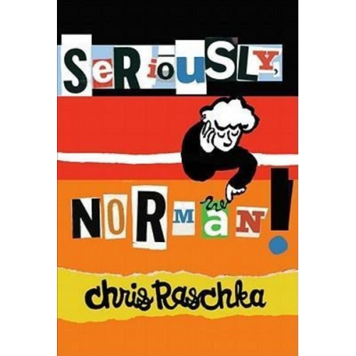 Chris Raschka - Seriously, Norman!