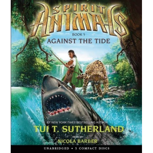 Tui T. Sutherland - Against the Tide (Spirit Animals, Book 5), 5