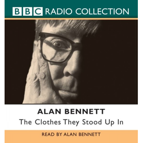 Alan Bennett - The Clothes They Stood Up in