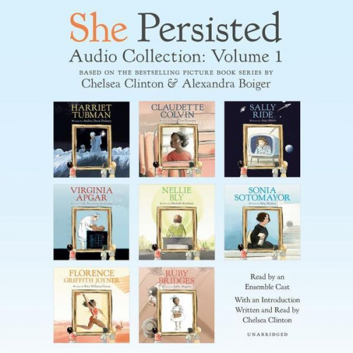 Chelsea Clinton Andrea Davis Pinkney Lesa Cline-Ransome - She Persisted Audio Collection: Volume 1: Harriet Tubman; Claudette Colvin; Virginia Apgar; And More