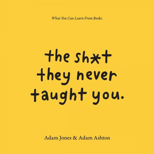 Adam Ashton Adam Jones - The Sh*t They Never Taught You