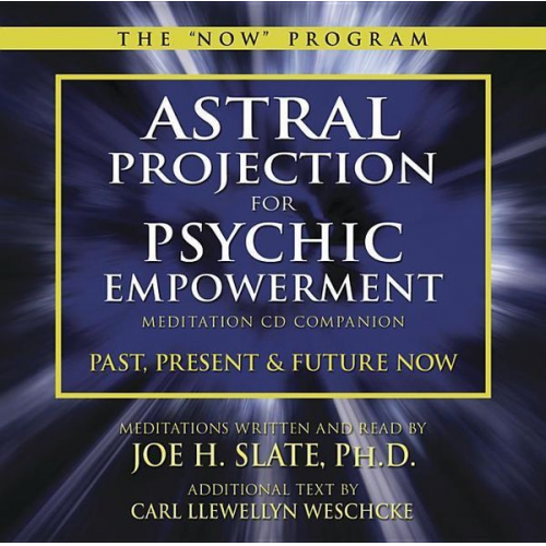 Carl Llewellyn Weschcke Joe H. Slate - Astral Projection for Psychic Empowerment CD Companion