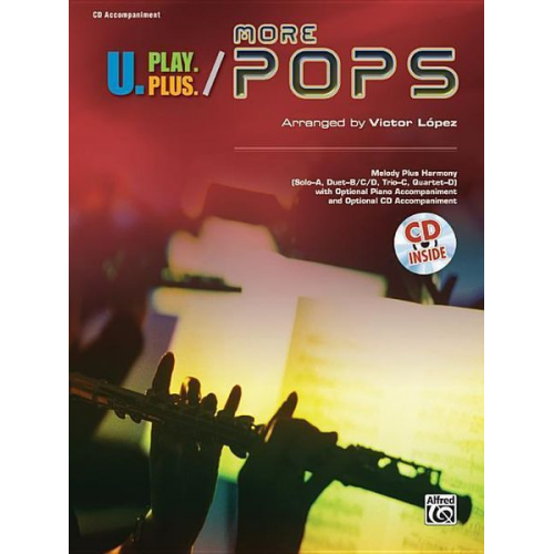 Victor (COP) Lypez - U.Play.Plus More Pops -- Melody Plus Harmony (Solo--A, Duet--B/C/D, Trio--C, Quartet--D) with Optional Piano Accompaniment and Optional CD Accompanime