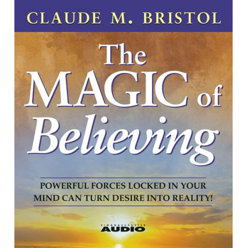 Claude M. Bristol - The Magic of Believing