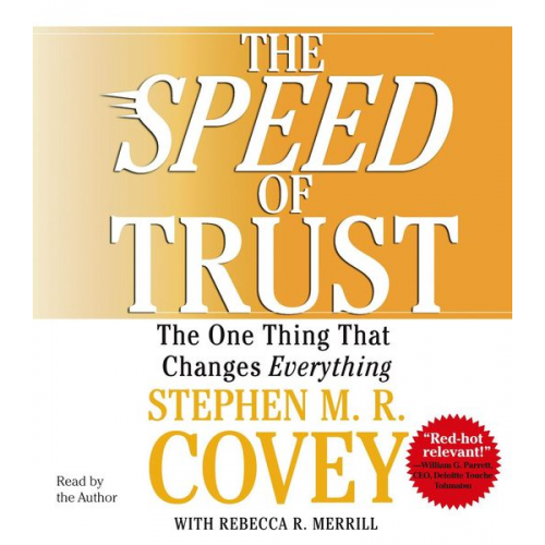 Stephen R. Covey - The Speed of Trust: The One Thing That Changes Everything