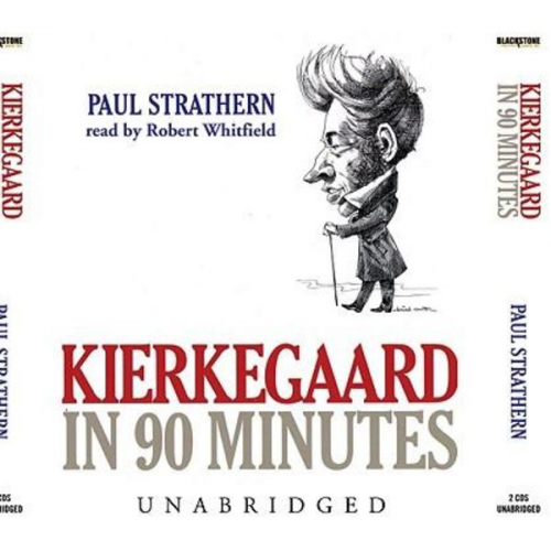 Paul Strathern - Kierkegaard in 90 Minutes