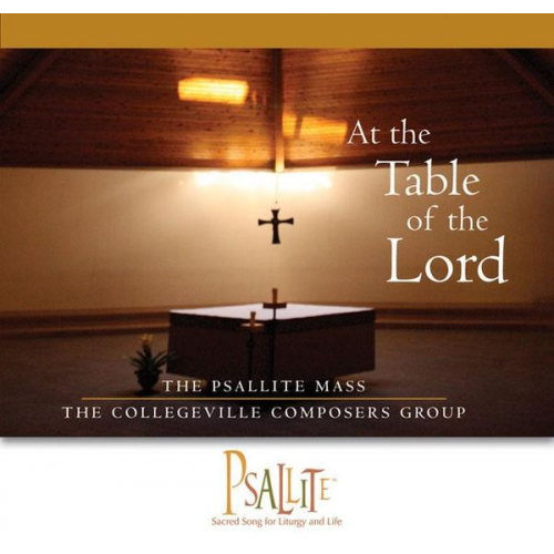 The Collegeville Composers Group - The Psallite Mass: At the Table of the Lord