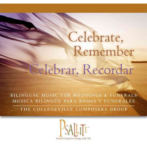 The Collegeville Composers Group - Celebrate, Remember / Celebrar, Recordar