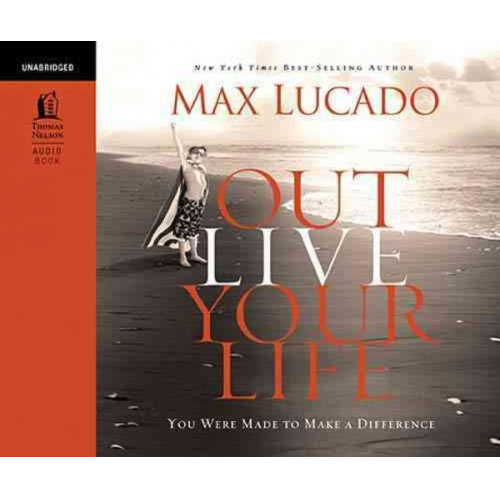 Max Lucado - Outlive Your Life