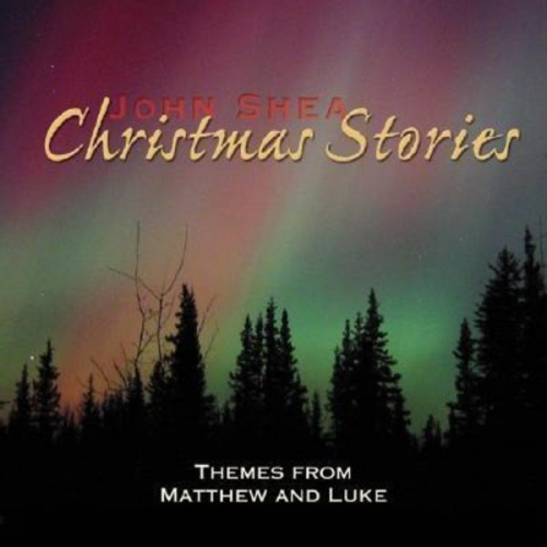 John Shea - John Shea's Christmas Stories: Themes from Matthew and Luke