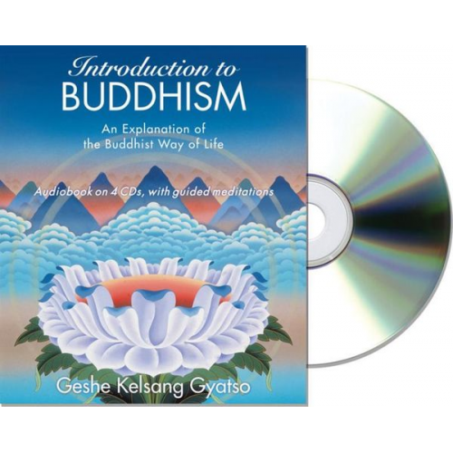 Geshe Kelsang Gyatso - Introduction to Buddhism: An Explanation of the Buddhist Way of Life