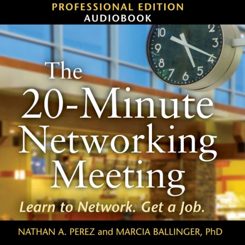 Nathan A. Perez Marcia Ballinger - The 20-Minute Networking Meeting - Professional Edition