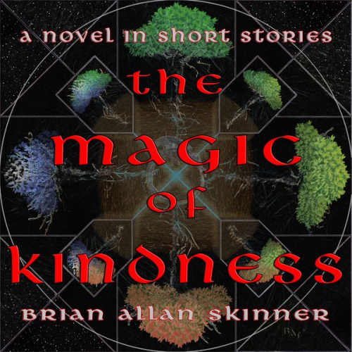 Brian Allan Skinner - The Magic of Kindness