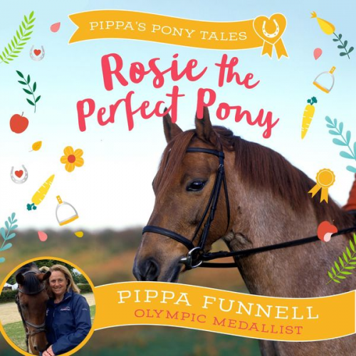 Pippa Funnell - Rosie the Perfect Pony