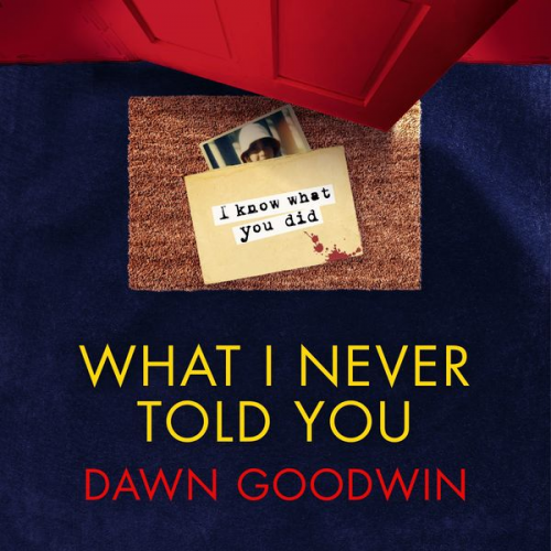 Dawn Goodwin - What I Never Told You