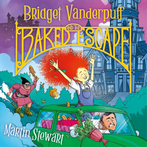 Martin Stewart - Bridget Vanderpuff and the Baked Escape